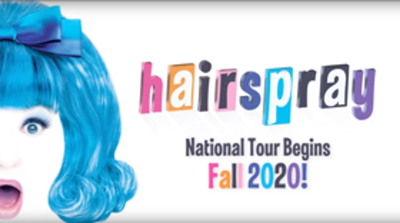 Rialto Chatter: HAIRSPRAY To Launch National Tour Fall 2020?  Image