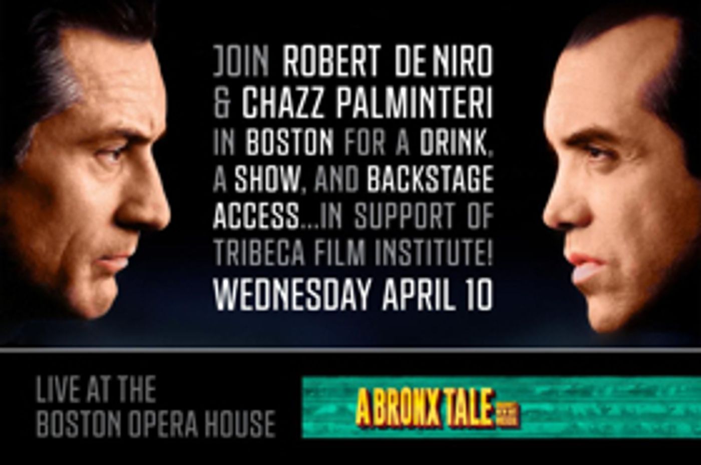 Join Robert De Niro and Chazz Palminteri For A VIP Trip To A BRONX TALE Join Robert De Niro and Chazz Palminteri For A VIP Trip To A BRONX TALE Image