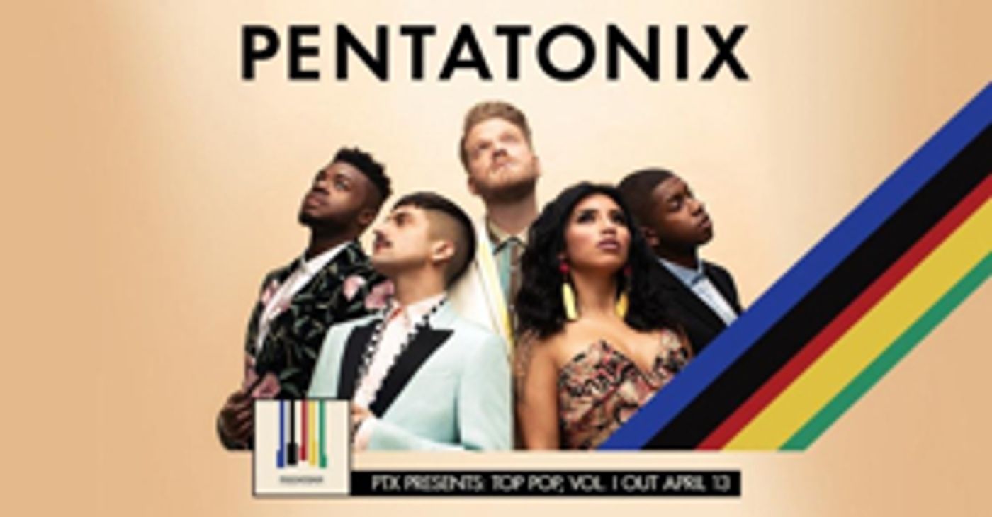 Grammy Winning Ensemble PENTATONIX Announce New Album PTX PRESENTS: TOP POP VOL. 1 and New Tour  Image