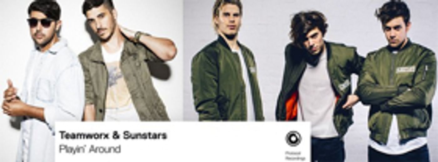 Teamworx and Sunstars Prepare for Festival Season with New Track PLAYIN AROUND Image