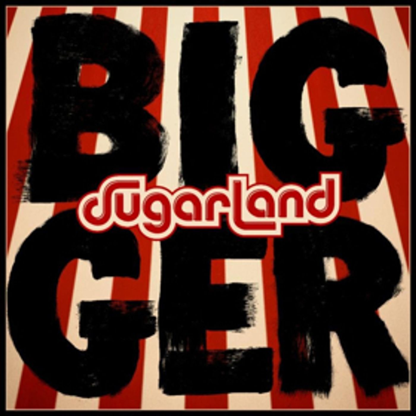 SUGARLAND Returns With New Studio Album BIGGER Out June 8 SUGARLAND Returns With New Studio Album BIGGER Out June 8 Image
