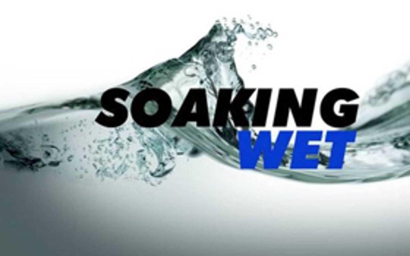 Soaking WET Announces New Productions at the West End Theater Soaking WET Announces New Productions at the West End Theater Image