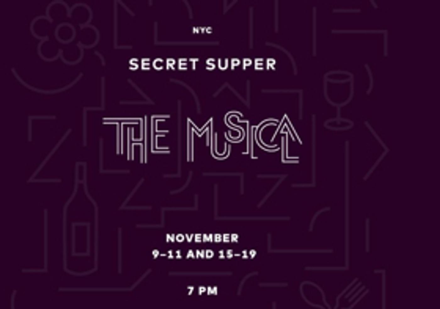 Tickets Now on Sale for First Ever SECRET SUPPER: THE MUSICAL  Image