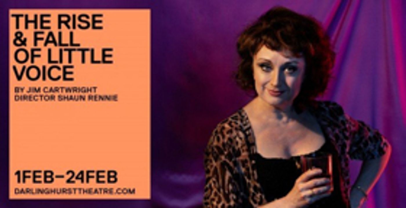 Review: THE RISE & FALL OF LITTLE VOICE Is A Hilarious And Heart-warming Tale Of The Power Of Letting It All Out and Letting Go Review: THE RISE & FALL OF LITTLE VOICE Is A Hilarious And Heart-warming Tale Of The Power Of Letting It All Out and Letting Go Image