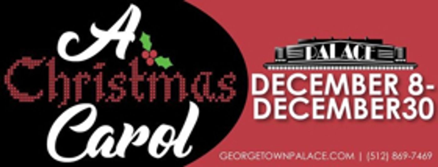 Review: CHARLES DICKENS': A CHRISTMAS CAROL Haunts The Palace Theater in Georgetown, TX Review: CHARLES DICKENS': A CHRISTMAS CAROL Haunts The Palace Theater in Georgetown, TX Image