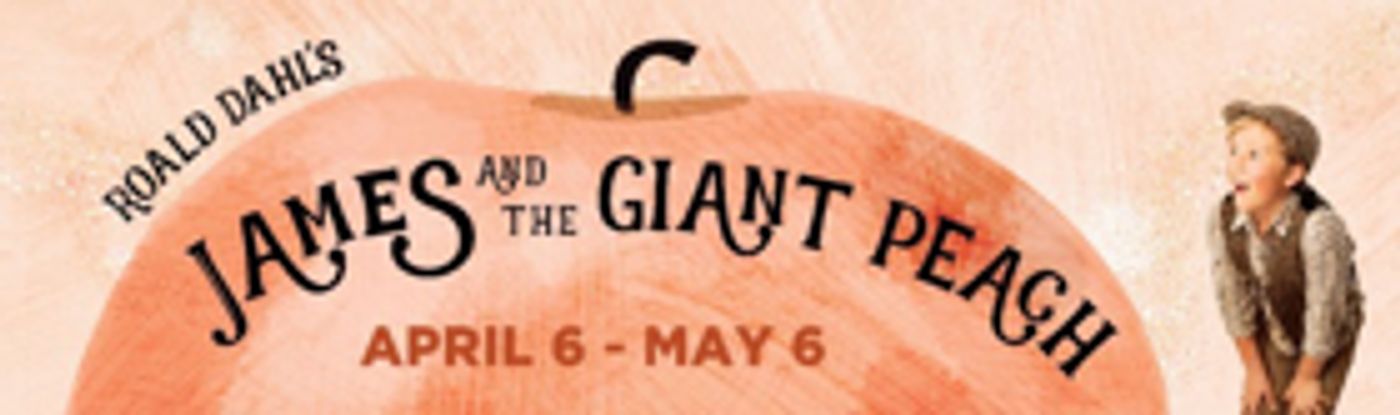Berkeley Playhouse Presents East Bay Premiere of Updated Family Musical Roald Dahl's JAMES AND THE GIANT PEACH  Image