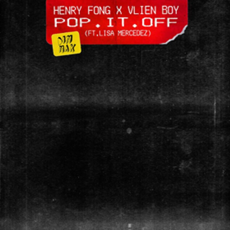 Henry Fong & Vlien Boy Release New Single POP IT OFF Featuring Liza Mercedez Image