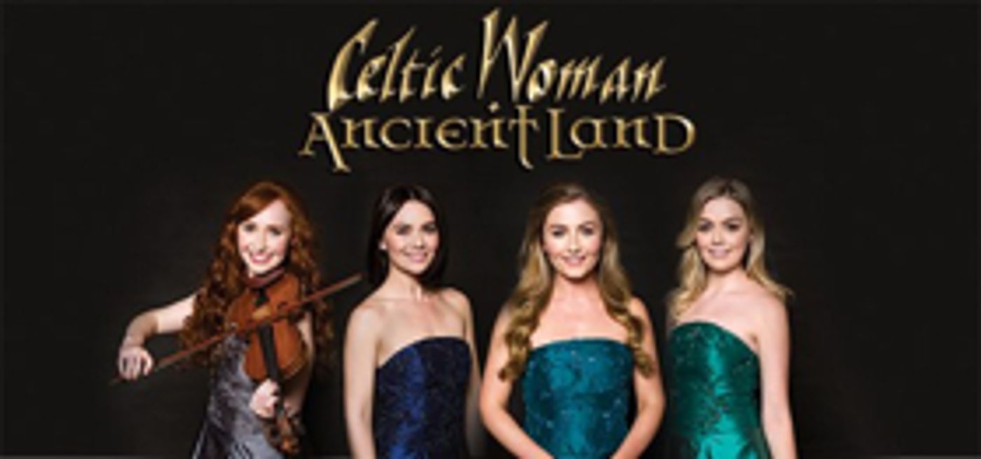 Celtic Woman Will Return To The Hanover Theatre Celtic Woman Will Return To The Hanover Theatre Image