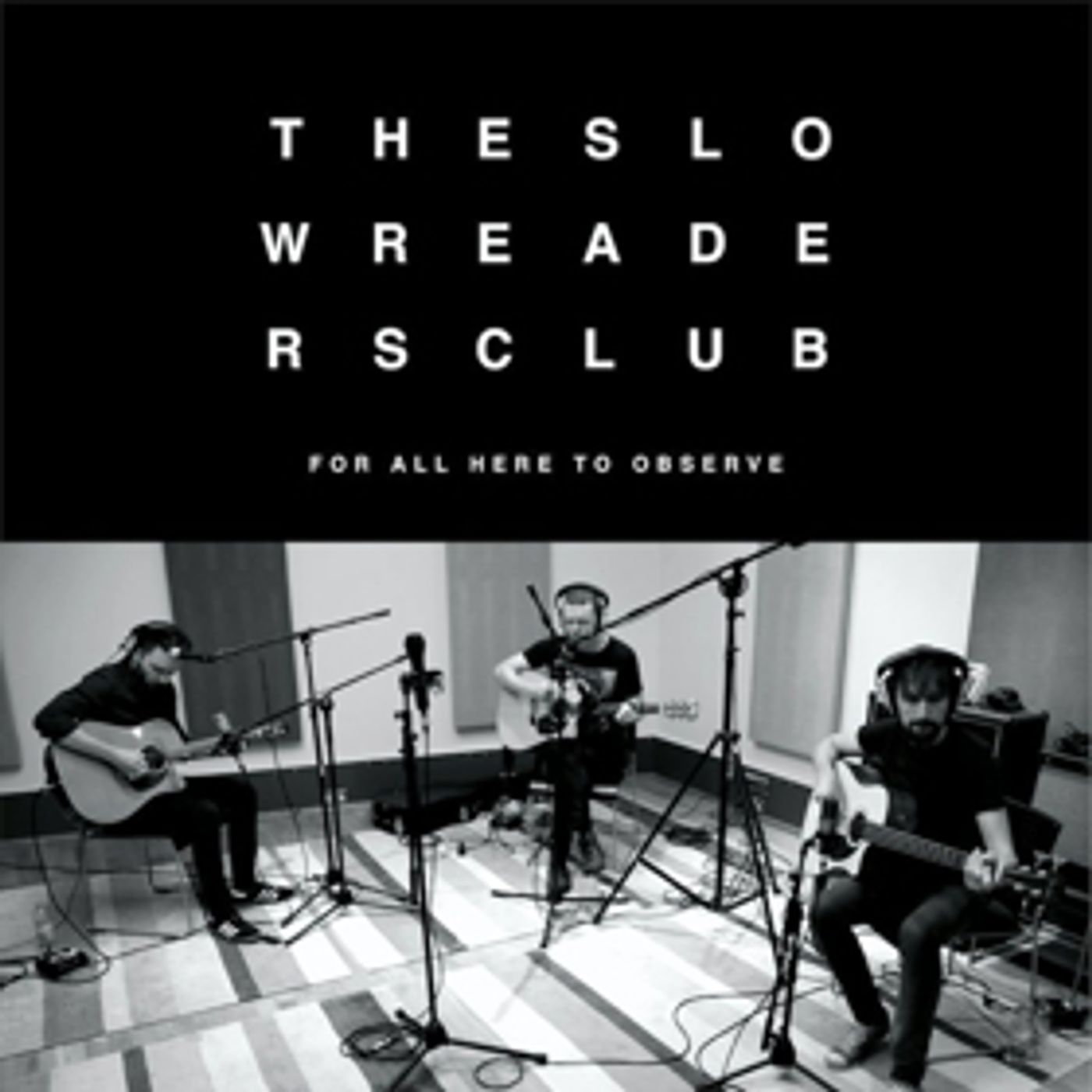 The Slow Readers Club Acoustic EP FOR ALL HERE TO OBSERVE Out Now  Image