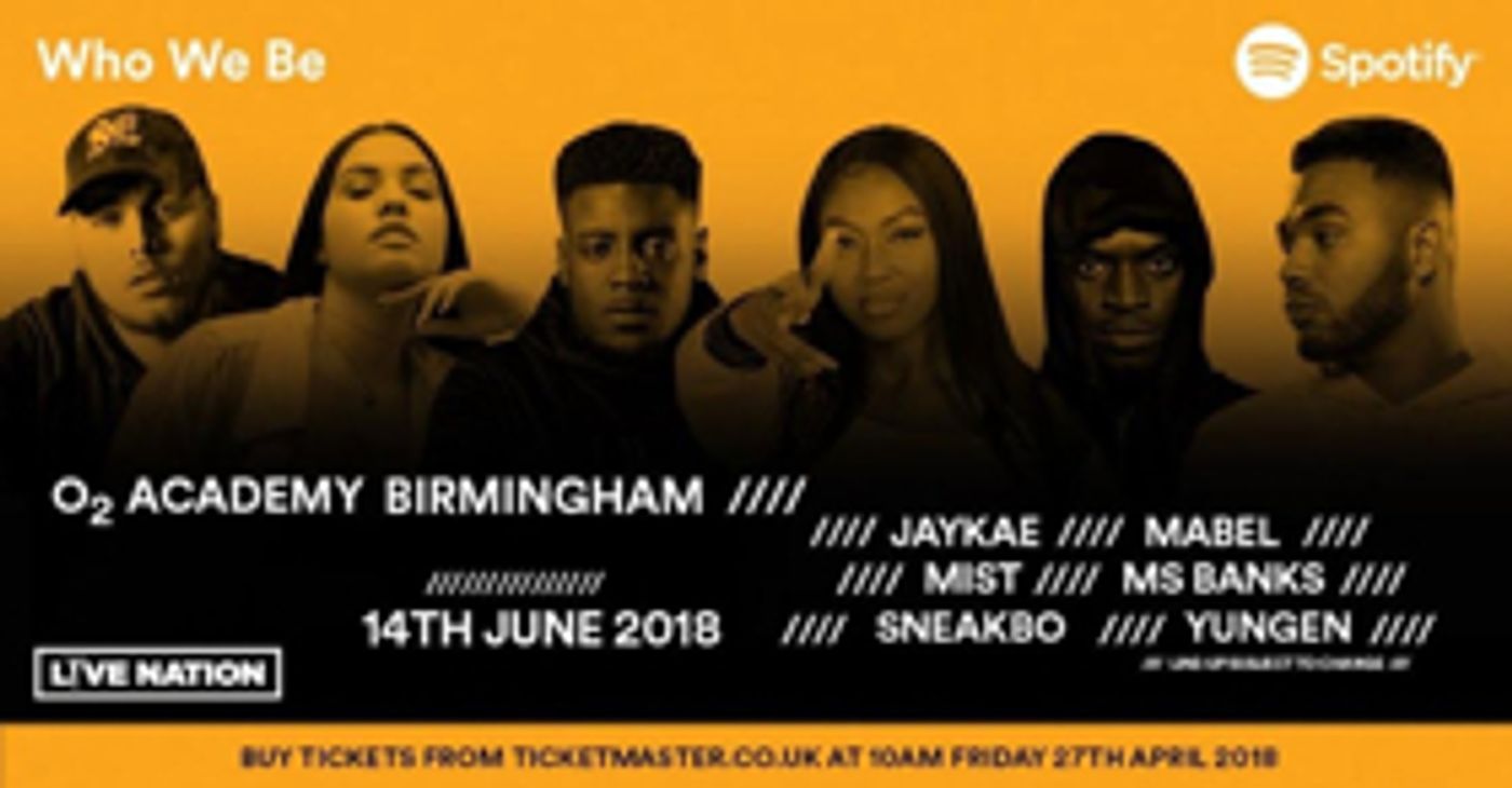 Spotify Presents: Who We Be Live 2018 Including The O2 Academy Birmingham  Image