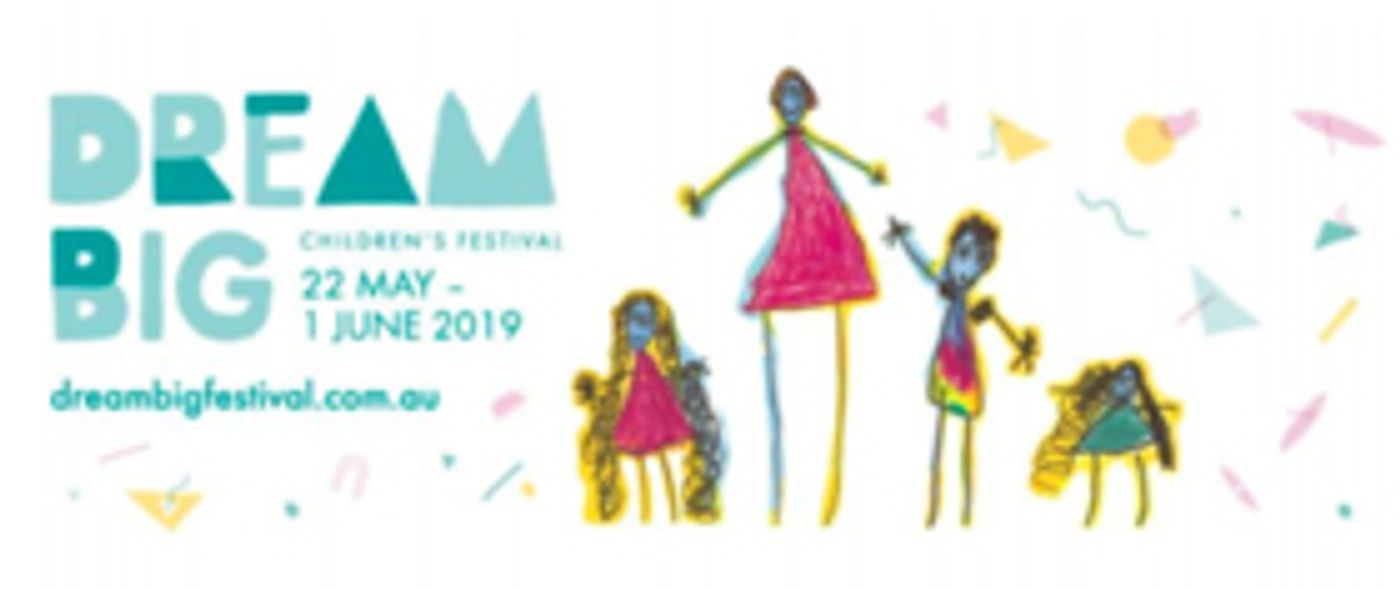 DreamBIG Children's Festival Announces Opening Event DreamBIG Children's Festival Announces Opening Event Image