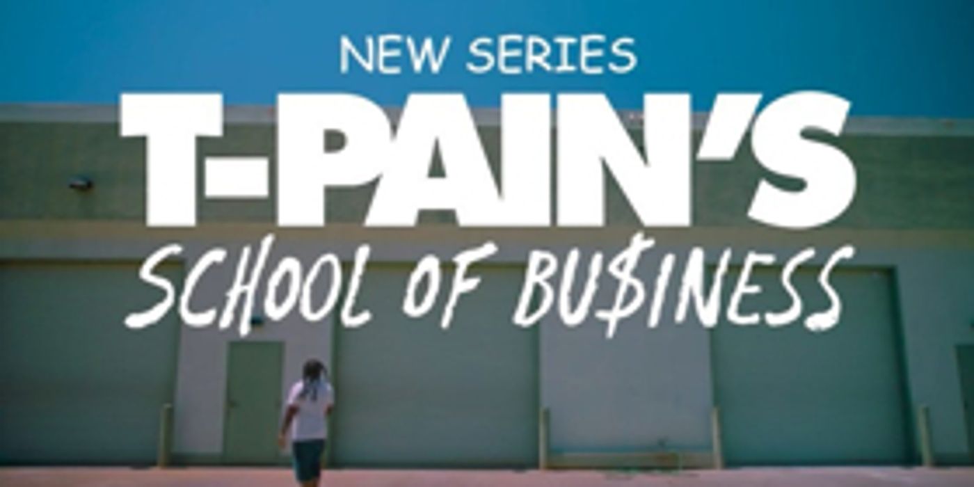 T-PAIN'S SCHOOL OF BUSINESS Premieres October 16th T-PAIN'S SCHOOL OF BUSINESS Premieres October 16th Image