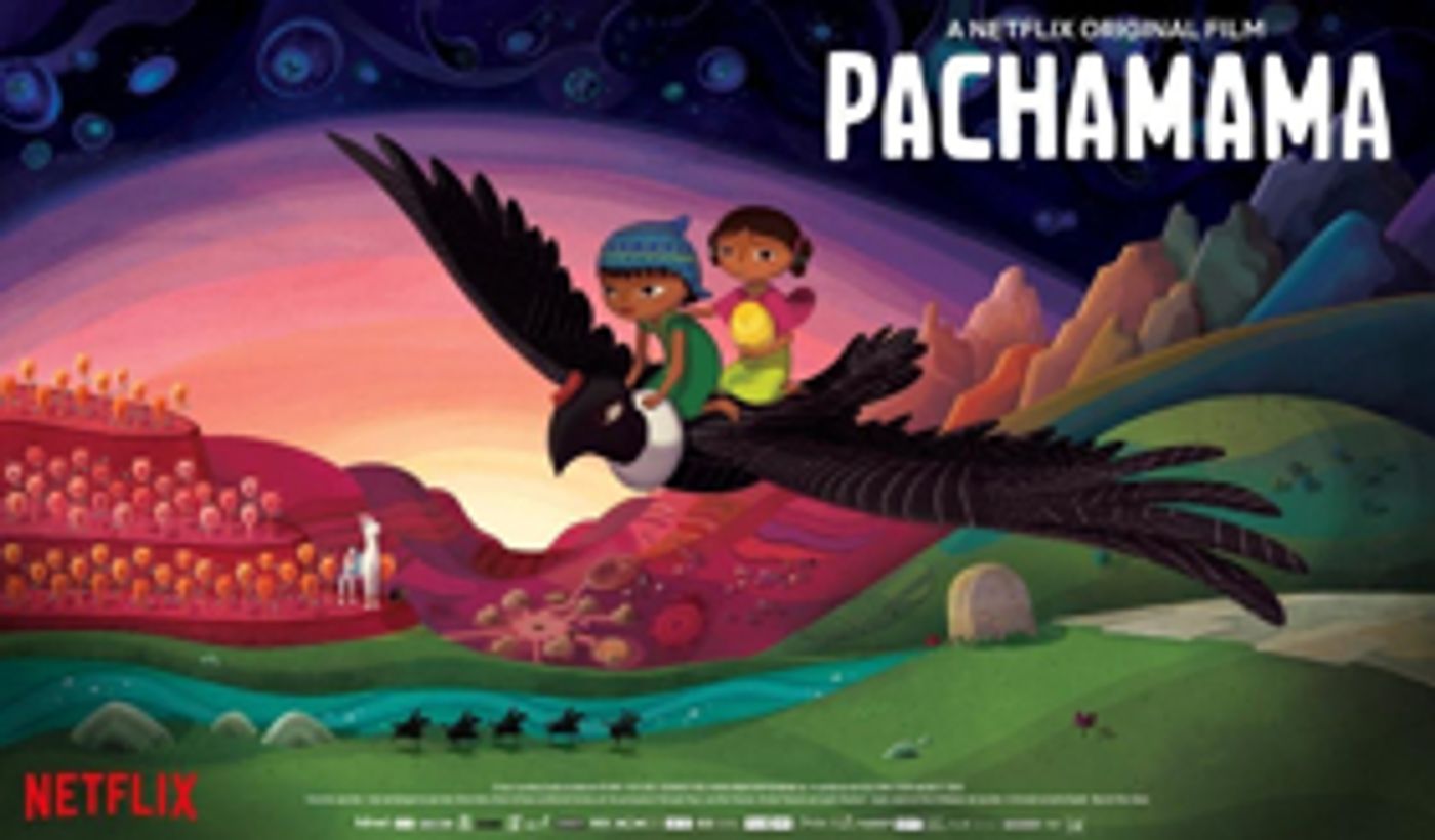 Juan Antin's Animated Feature Film PACHAMAMA to Debut on Netflix Juan Antin's Animated Feature Film PACHAMAMA to Debut on Netflix Image
