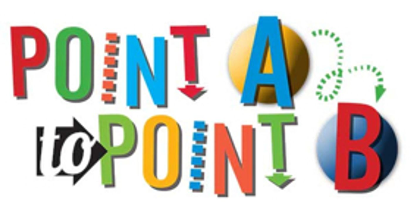 POINT A TO POINT B Gets Imaginations Moving at The Rose Theater Image