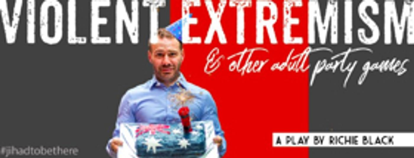 VIOLENT EXTREMISM AND OTHER ADULT PARTY GAMES Gets World Premiere Next Month at The Depot Theatre Image