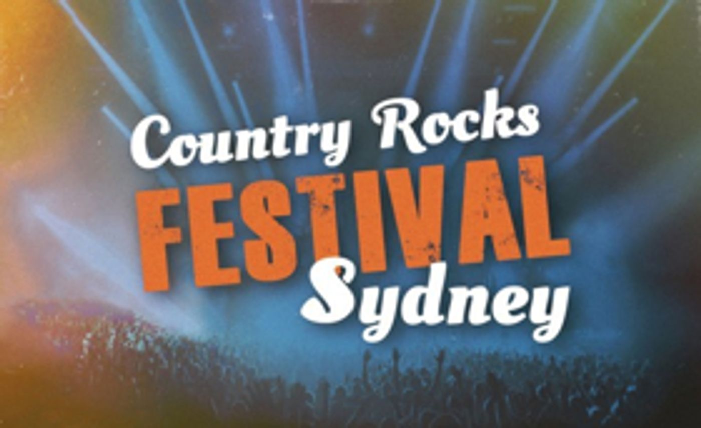 Country Rocks Festival Sydney Announce Playing Times & Event Information  Image