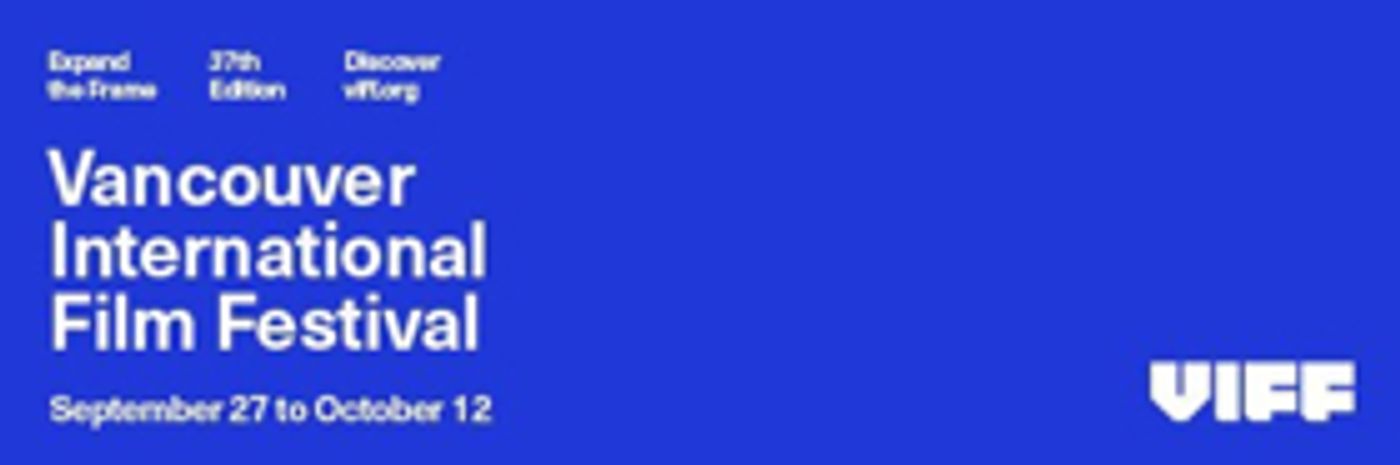 VIFF 2018 Expands The Frame With Next Stream & Inaugural VIFF Immersed Event  Image