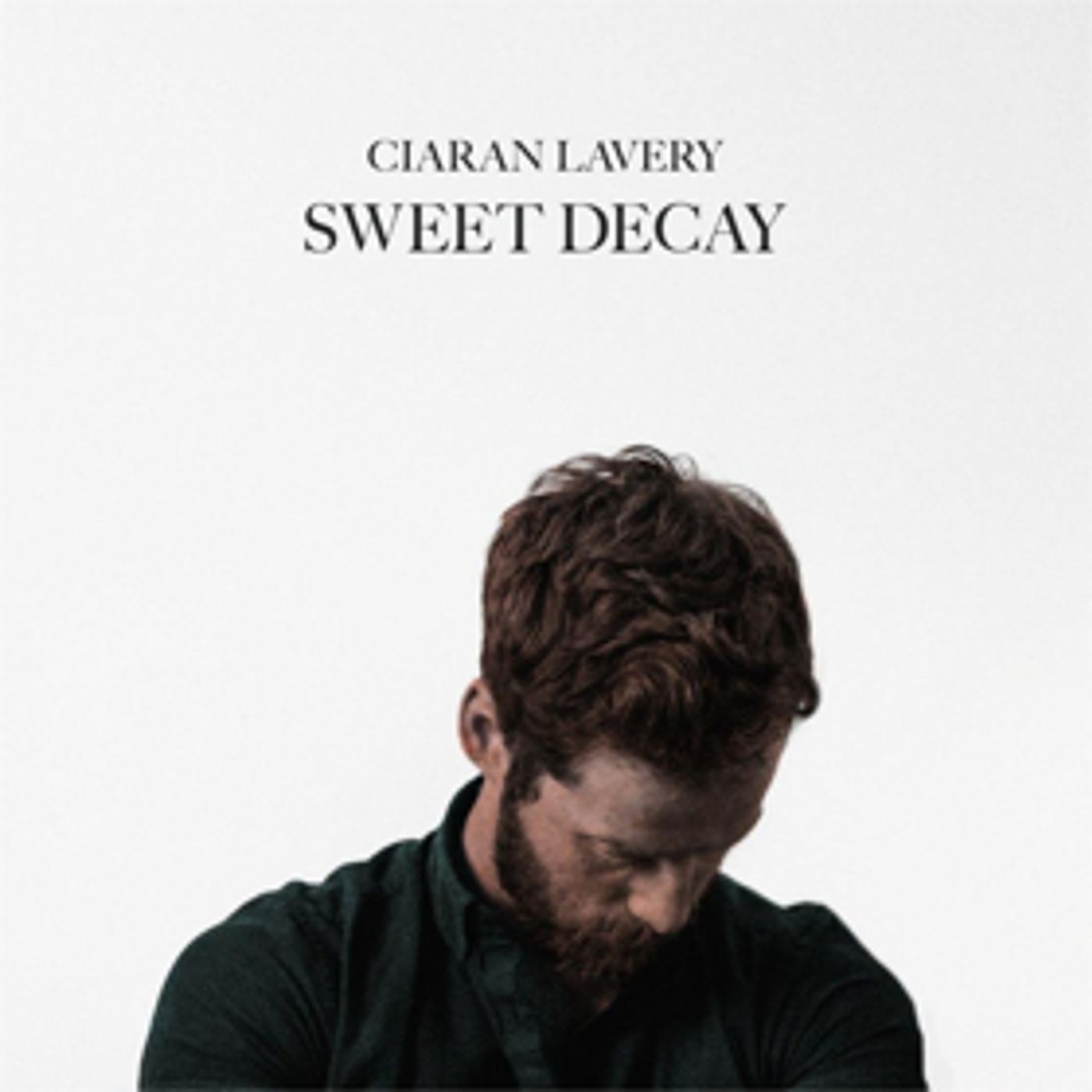 Ciaran Lavery Releases New Album SWEET DECAY Ciaran Lavery Releases New Album SWEET DECAY Image