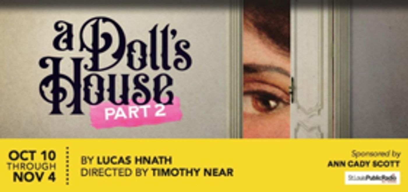A DOLL'S HOUSE, PART 2 Opens at the Rep in October A DOLL'S HOUSE, PART 2 Opens at the Rep in October Image