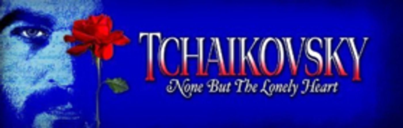 Cast Announced for TCHAIKOVSKY: NONE BUT THE LONELY HEART  Image