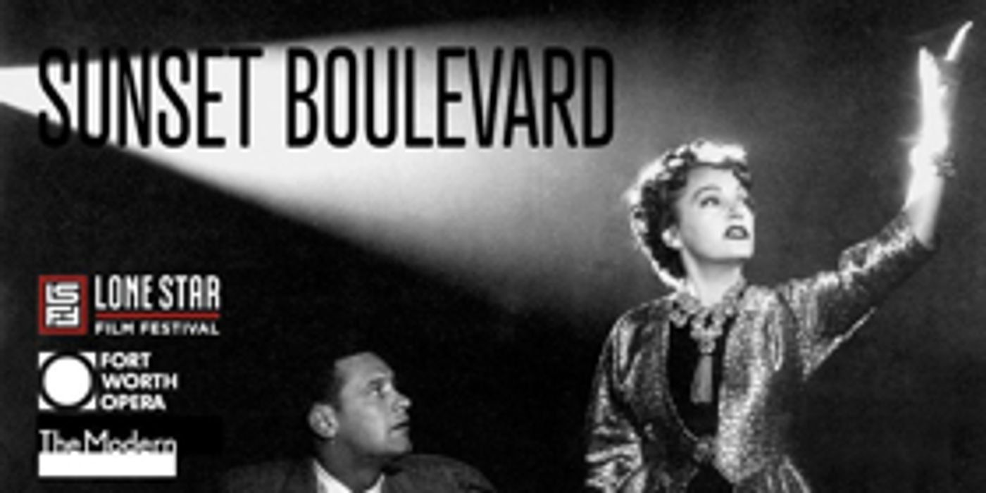 The Lone Star Film Society And Fort Worth Opera Copresent SUNSET BOULEVARD  Image