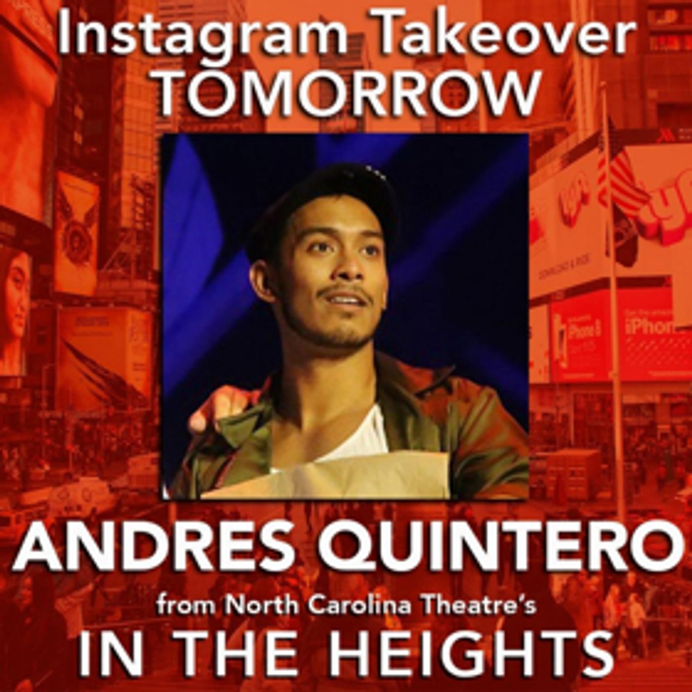 NC Theatre's Andres Quintero Takes Over BWW Instagram Tomorrow!  Image