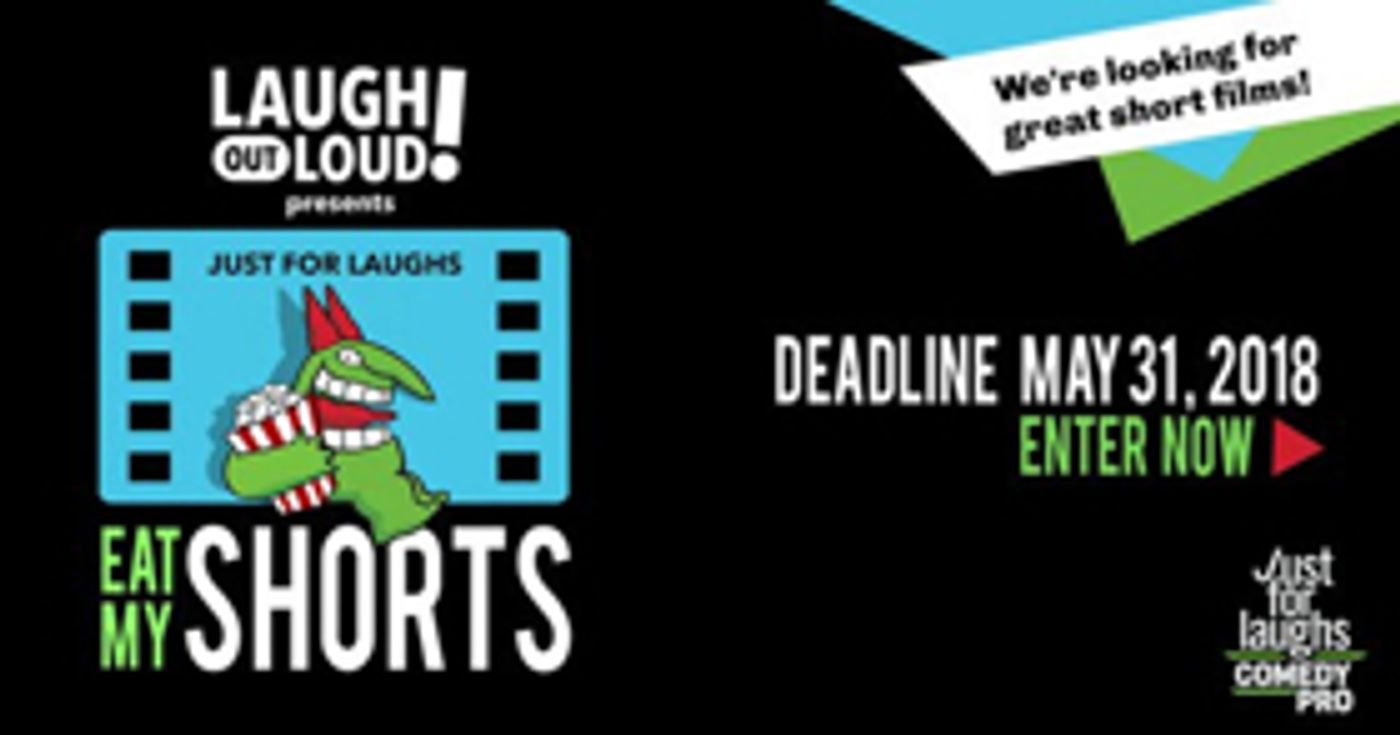 Laugh Out Loud Network and Just For Laughs Present Eat My Shorts!, A Competition in Search of the Funniest Short Films  Image