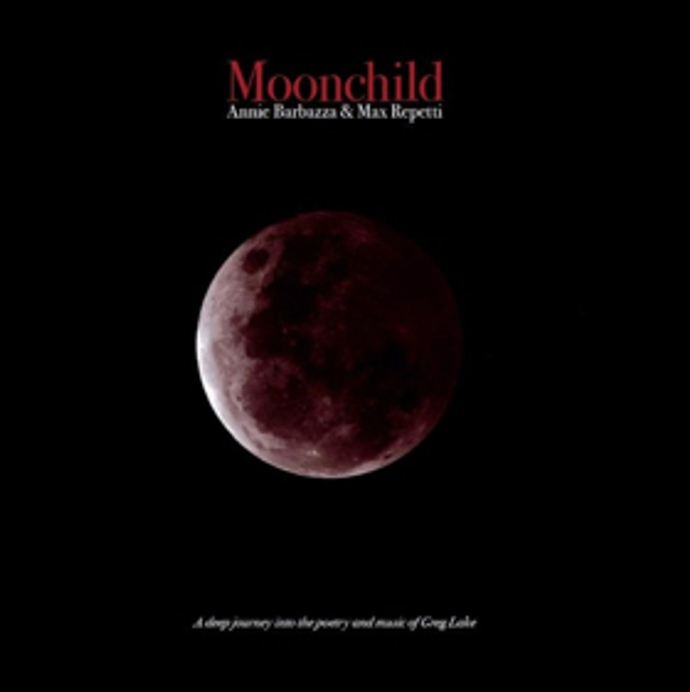 A Deep Journey Into the Music and Poetry of Greg Lake, Annie Barbazza & Max Repetti's MOONCHILD Out Today A Deep Journey Into the Music and Poetry of Greg Lake, Annie Barbazza & Max Repetti's MOONCHILD Out Today Image