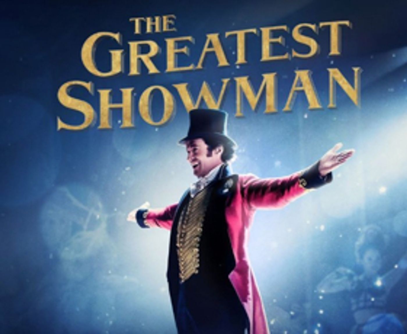 Review Roundup - Critics Weigh In On THE GREATEST SHOWMAN  Image