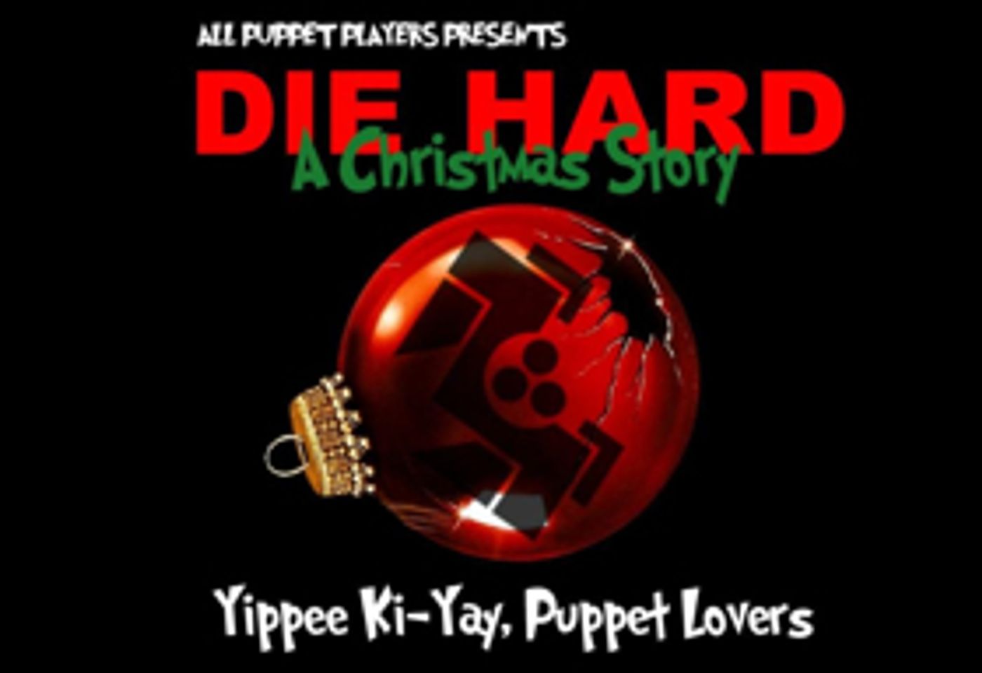 All Puppet Players Present DIE HARD: A CHRISTMAS STORY All Puppet Players Present DIE HARD: A CHRISTMAS STORY Image
