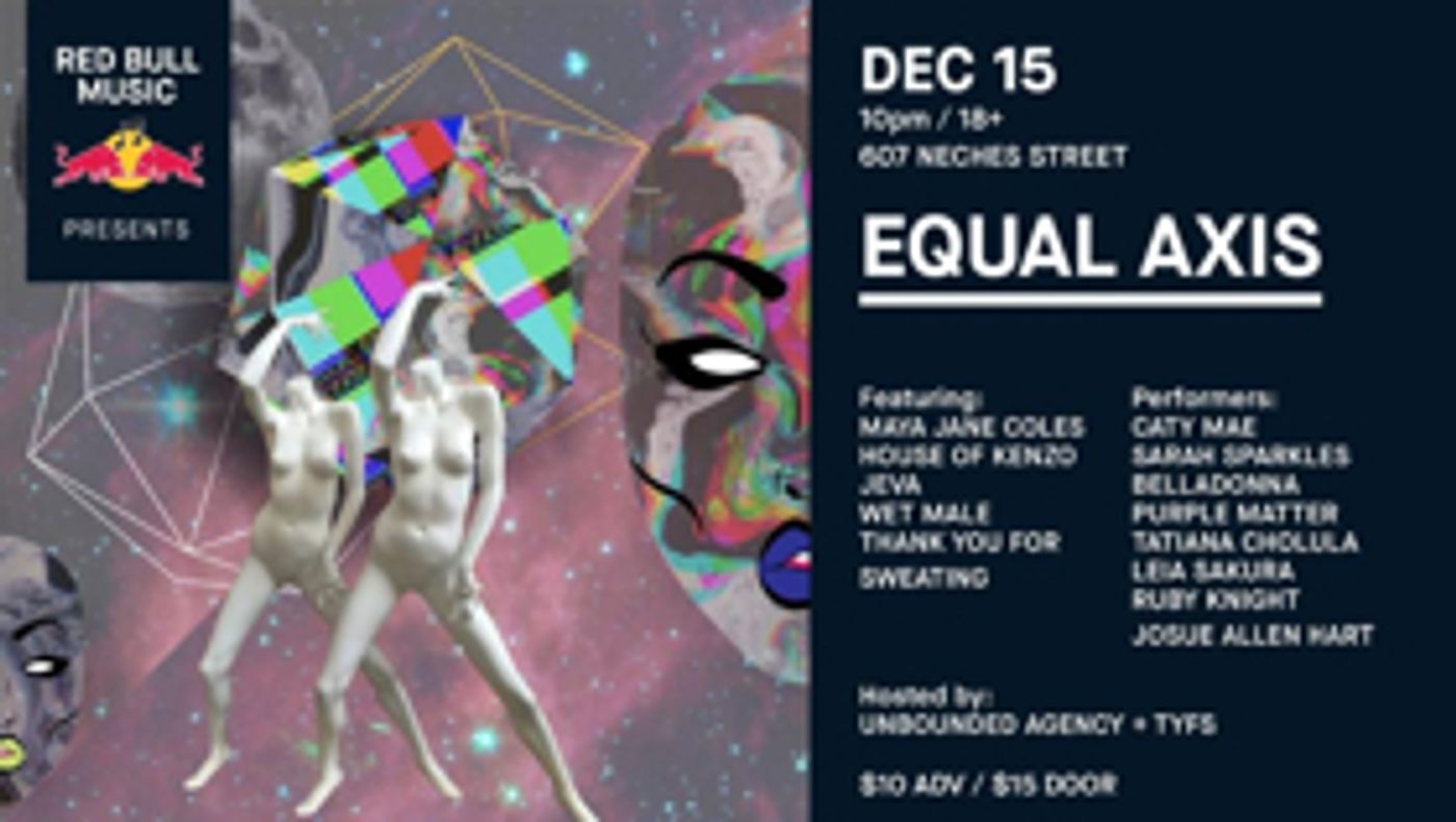 RED BULL MUSIC PRESENTS: EQUAL AXIS Heads to Austin RED BULL MUSIC PRESENTS: EQUAL AXIS Heads to Austin Image