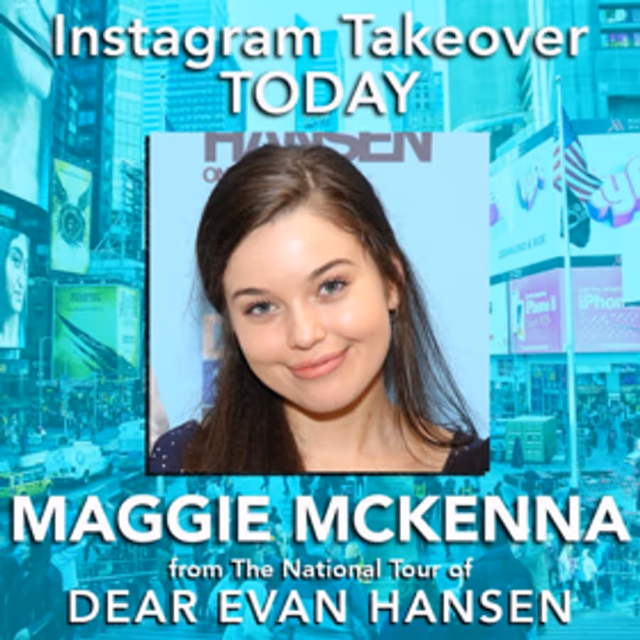 The National Tour of DEAR EVAN HANSEN's Maggie McKenna Will Takeover BWW Instagram Tomorrow!  Image