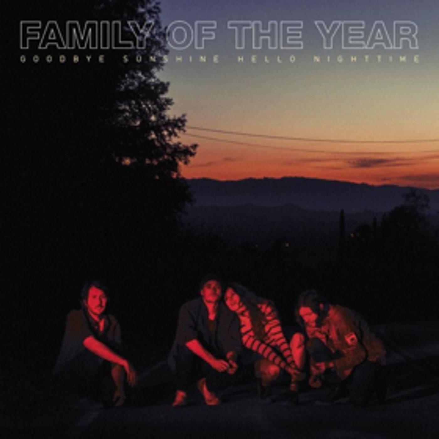 Family of the Year Release Highly-Anticipated New Album GOODBYE SUNSHINE, HELLO NIGHTTIME Today Family of the Year Release Highly-Anticipated New Album GOODBYE SUNSHINE, HELLO NIGHTTIME Today Image