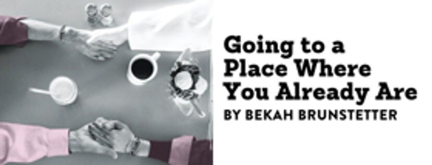 Boulder Ensemble Theatre Company Presents New Play GOING TO A PLACE WHERE YOU ALREADY ARE  Image