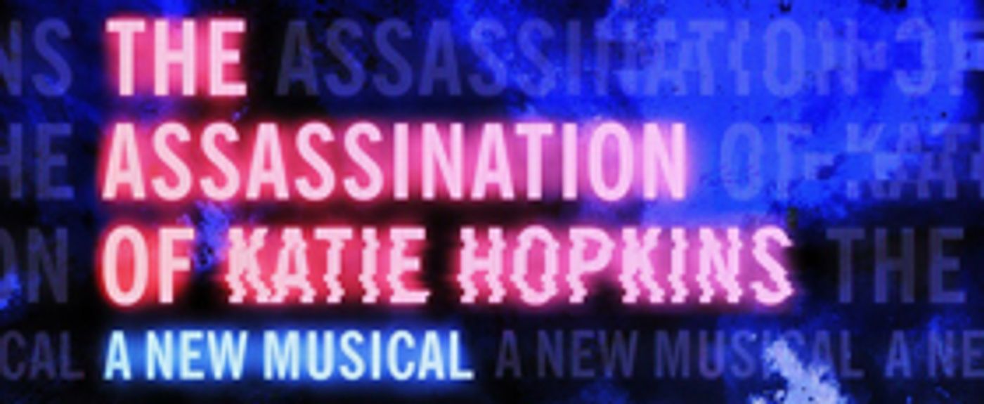 Theatr Clwyd's World Première THE ASSASSINATION OF KATIE HOPKINS Wins Best Musical At UK Theatre Awards Theatr Clwyd's World Première THE ASSASSINATION OF KATIE HOPKINS Wins Best Musical At UK Theatre Awards Image