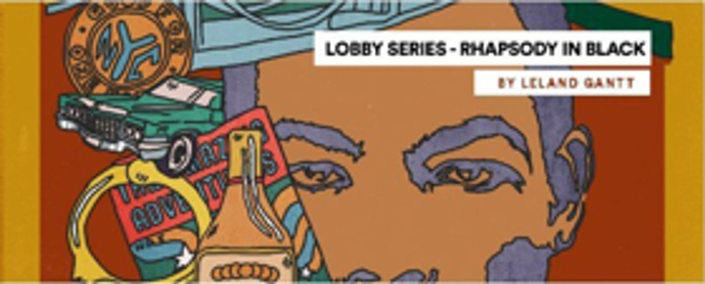 United Palace To Host Poignant One Man Show From Leland Gantt RHAPSODY IN BLACK United Palace To Host Poignant One Man Show From Leland Gantt RHAPSODY IN BLACK Image