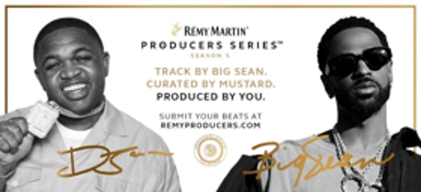 Rémy Martin Launches Season 5 of the Producers Series in Collaboration with Big Sean, Mustard & Live Nation Rémy Martin Launches Season 5 of the Producers Series in Collaboration with Big Sean, Mustard & Live Nation Image