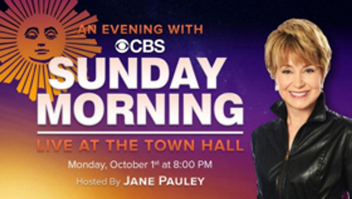 CBS SUNDAY MORNING Expands From the Screen to the Stage with AN EVENING WITH CBS SUNDAY MORNING LIVE  Image