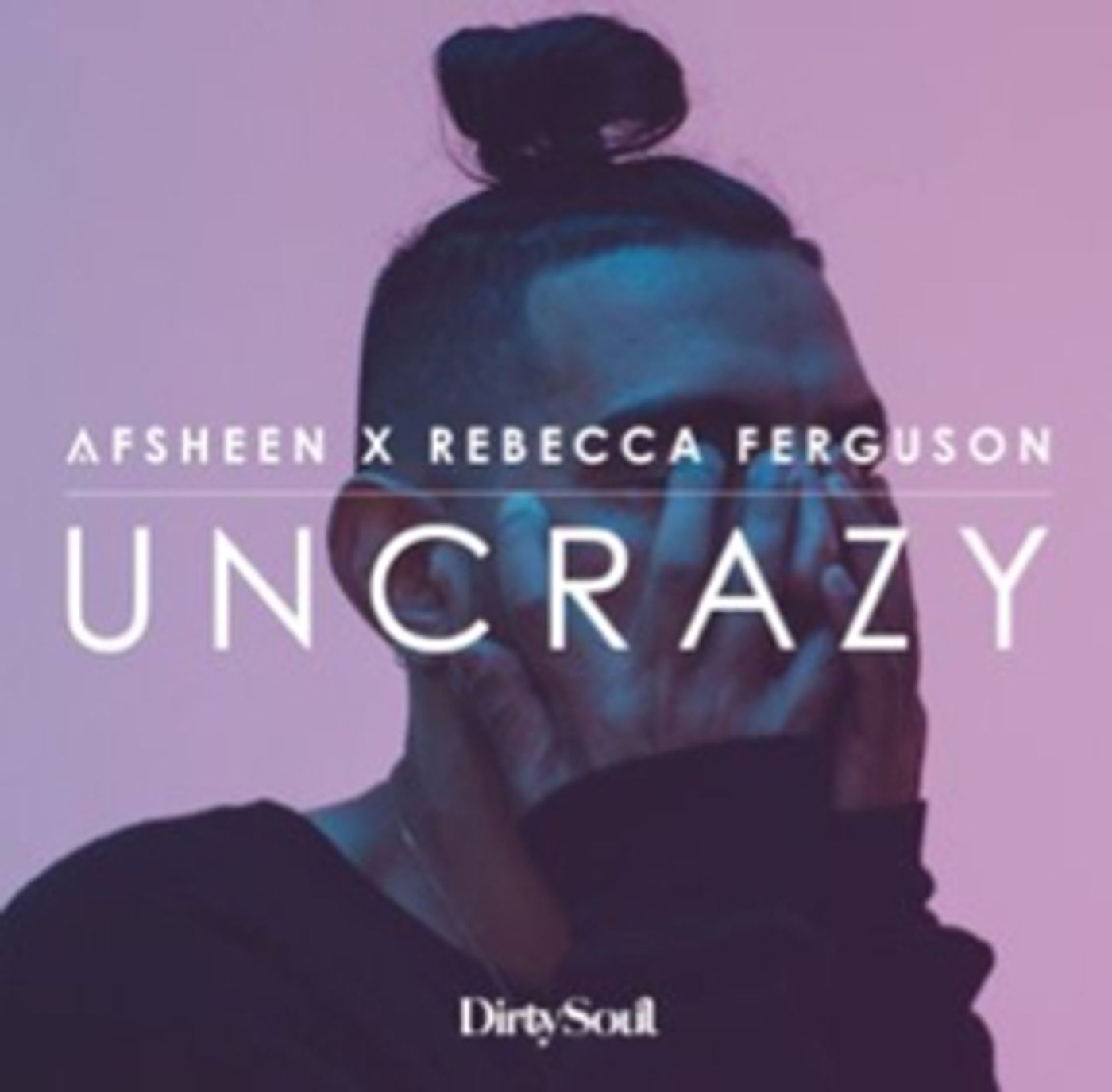 Afsheen & Rebecca Ferguson Collaborate on 'Uncrazy' Afsheen & Rebecca Ferguson Collaborate on 'Uncrazy' Image