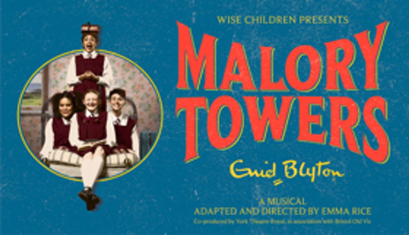 Emma Rice's MALORY TOWERS Announces Full Cast Emma Rice's MALORY TOWERS Announces Full Cast Image