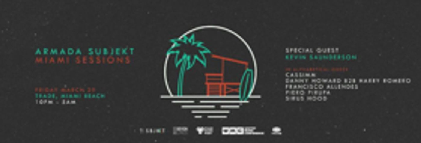 Armada Subjekt Hits Miami Music Week With First-Ever Event  Image