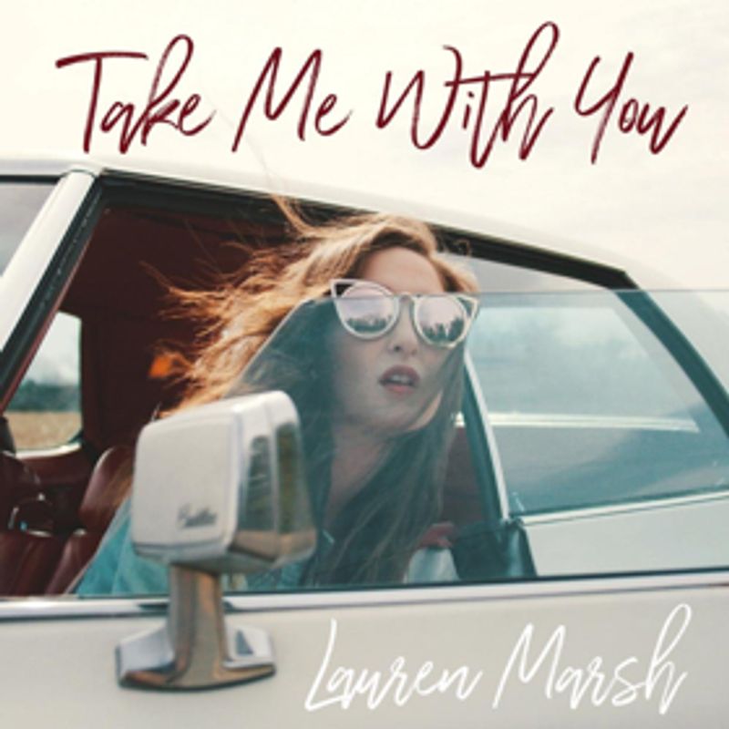 Singer-Songwriter Lauren Marsh Releases Nostalgic Single TAKE ME WITH YOU (WHEN YOU GO) Out June 22 Image