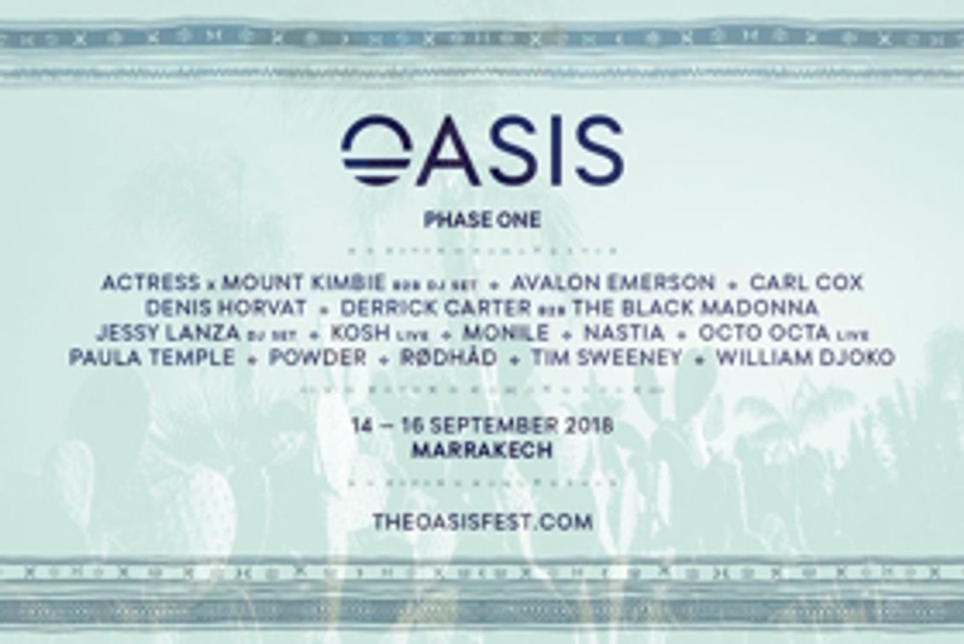 Morocco's Oasis Festival Announces 2018 Phase 1 Lineup Morocco's Oasis Festival Announces 2018 Phase 1 Lineup Image