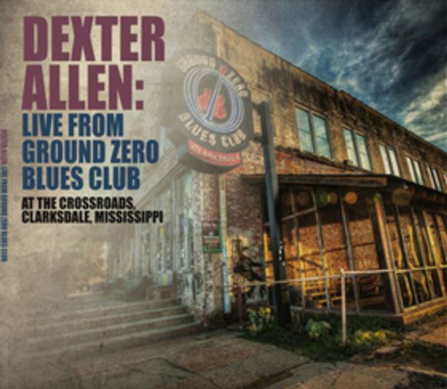 Dexter Allen LIVE FROM GROUND ZERO BLUES CLUB Full Album Released 11/30  Image