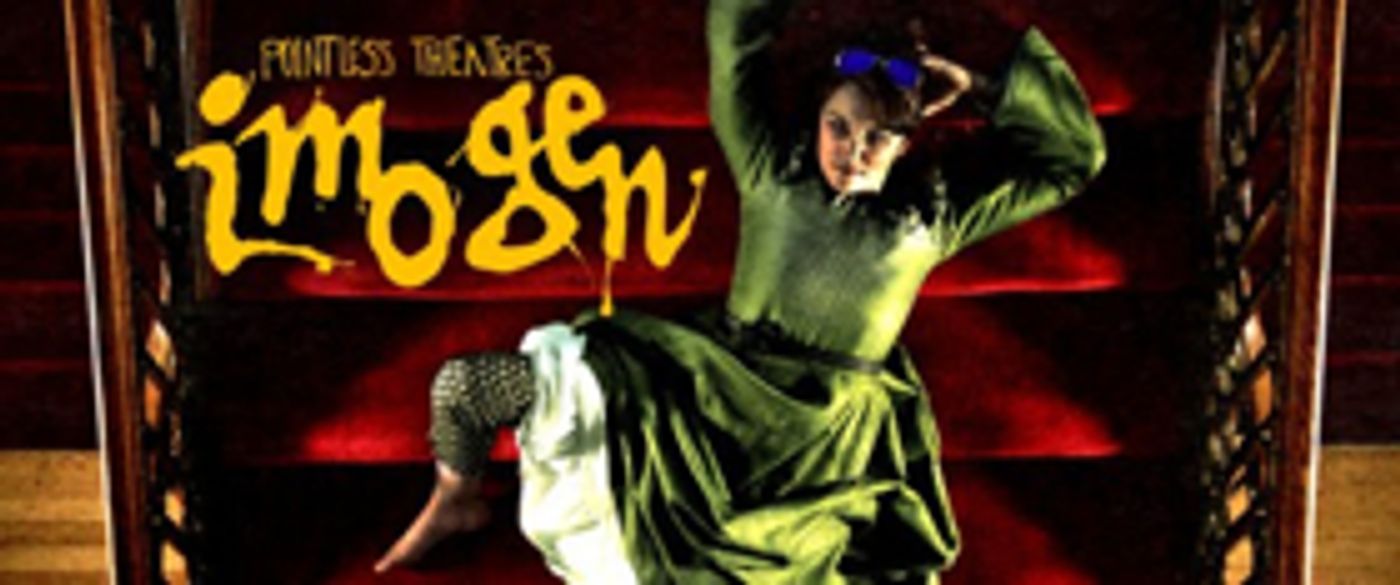 Pointless Theatre Presents IMOGEN at New Theatrical Home  Image