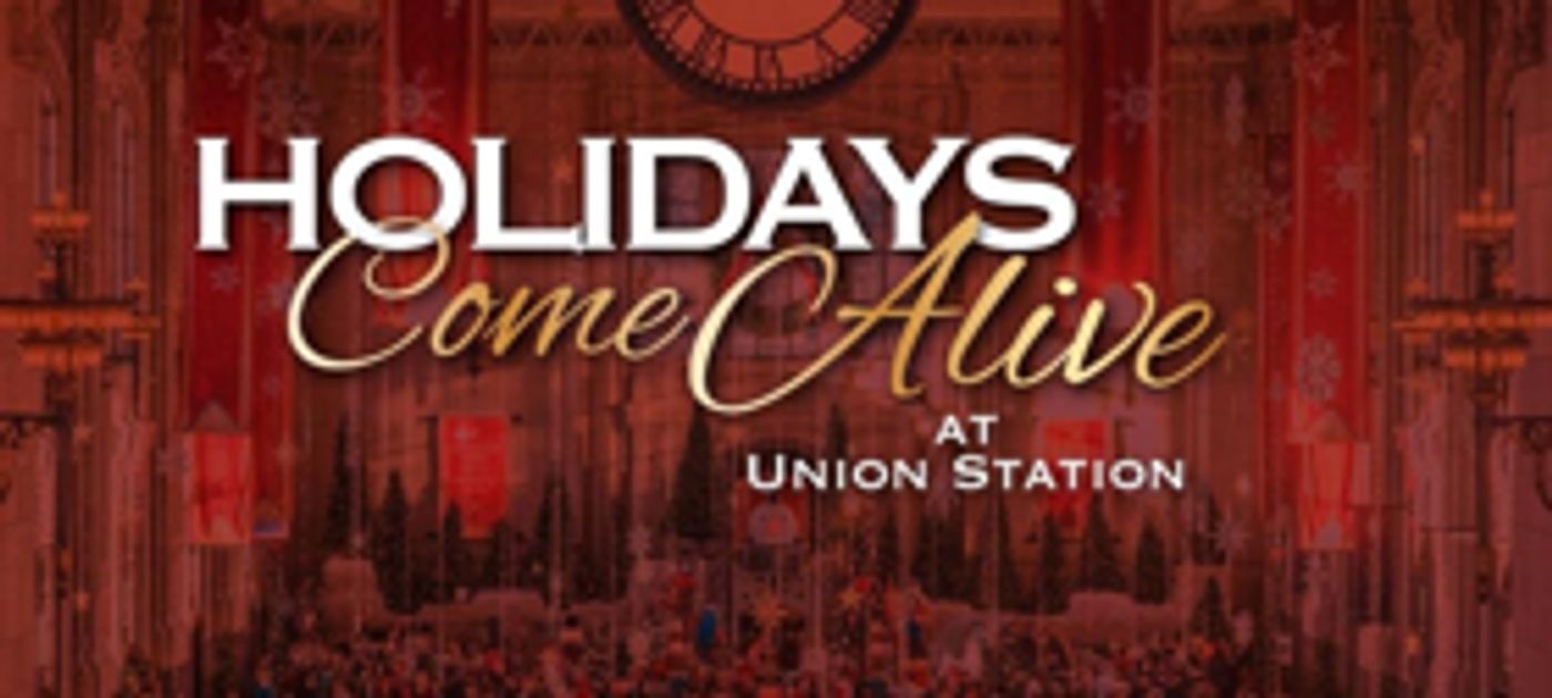 'Holidays Come Alive' This Today with Lighting Ceremony and More at Union Station  Image
