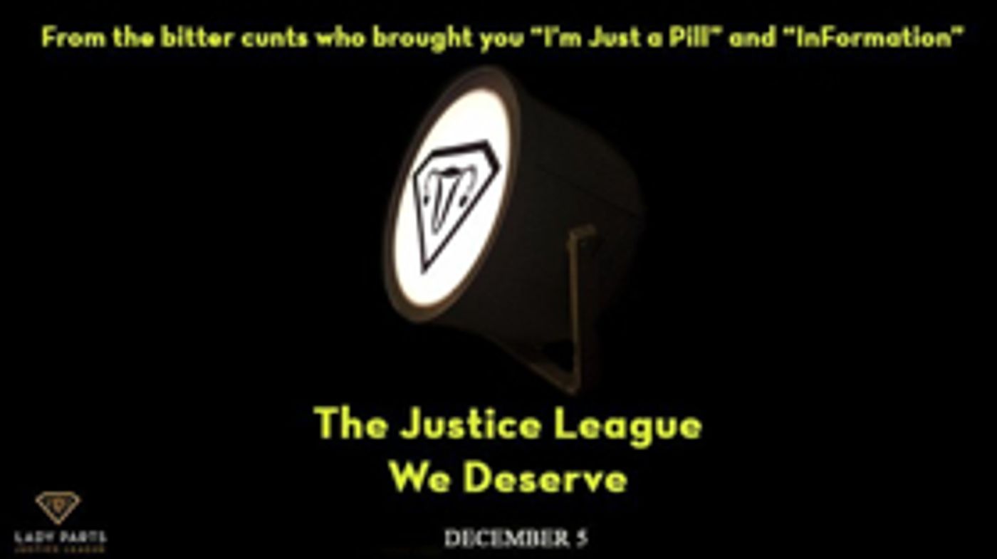 Lady Parts Justice League Premieres the Hilarious THE JUSTICE LEAGUE WE DESERVE  Image