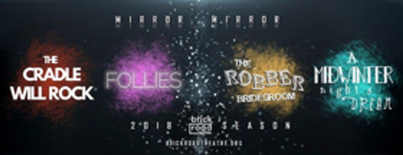 Brick Road Theatre Announces 2018 Season 'Mirror, Mirror' Brick Road Theatre Announces 2018 Season 'Mirror, Mirror' Image