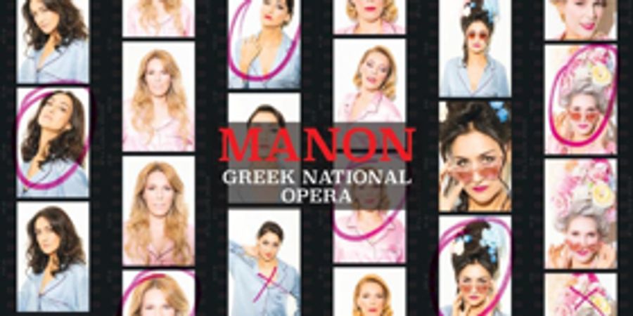 The Greek National Opera Presents MANON This December Image