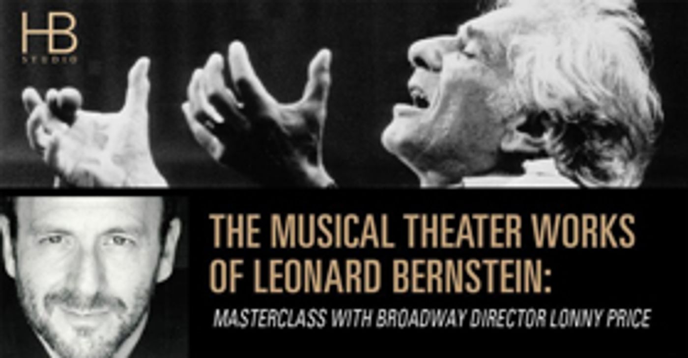 Broadway Director Lonny Price to Lead Leonard Bernstein Masterclass at HB Studio Broadway Director Lonny Price to Lead Leonard Bernstein Masterclass at HB Studio Image